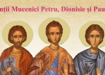 SINAXAR ORTODOX 2024: Sfinții Mucenici Petru, Dionisie și Paulin