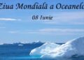 8 iunie – Ziua mondială a oceanelor
