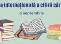 6 septembrie – Ziua internațională a citirii cărților