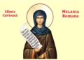 SINAXAR ORTODOX 2024: Sfânta Cuvioasă Melania Romana