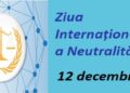 12 decembrie – Ziua internațională a neutralității