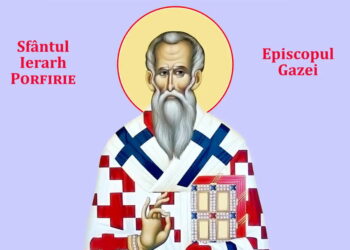 SINAXAR 2025: Sfântul Ierarh Porfirie, Episcopul Gazei