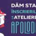 La Botoșani au început înscrierile pentru Atelierele APOLODOR
