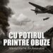 VIDEO: Cu potirul printre obuze. Sfântul Iraclie din Basarabia