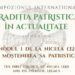 Simpozionul Internațional „Tradiția patristică în actualitate” – ediția a IV-a, organizat la Iași