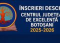 Centrul Județean de Excelență Botoșani – Listele elevilor admiși în anul școlar 2025-2026