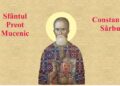 SINAXAR ORTODOX 2025: Sfântul Preot Mucenic Constantin Sârbu