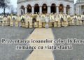 Prezentarea icoanelor celor 16 femei românce cu viață sfântă