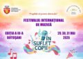 Festivalul Internațional de Muzică „În suflet copii” revine la Botoșani în 2026