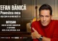 Ștefan Bănică aduce spectacolul „Povestea mea” la Botoșani