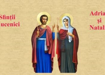 SINAXAR ORTODOX 2026: Sfinții Mucenici Adrian și Natalia, soția sa