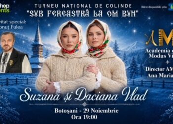 Suzana și Daciana Vlad aduc turneul de colinde „Sub fereastră la om bun” la Botoșani